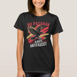 Geen pasaraans antifascistisch politiek activisme t-shirt