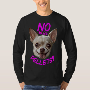 Geen pellets Chihuahua T-shirt