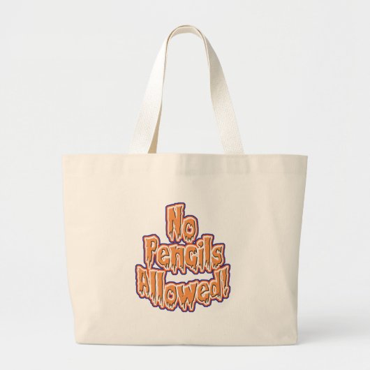 Geen Pencils toegestaan Funny Trick or treat Grote Tote Bag (Voorkant)