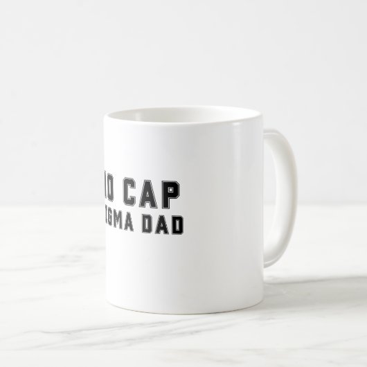 Geen Pet Sigma Dad Vaderdag Verjaardag Grappig Koffiemok (Voorkant rechts)