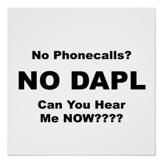 Geen Phonecalls? GEEN DAPL-protestbord Perfect Poster (Voorkant)