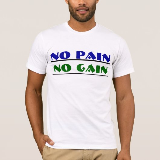 Geen pijn Geen Mannen T-Shirt (Voorkant)