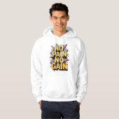 Geen pijn geen pijn hoodie (Voorkant volledig)