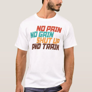 Geen pijn, geen pijn, hou je kop en leer. t-shirt