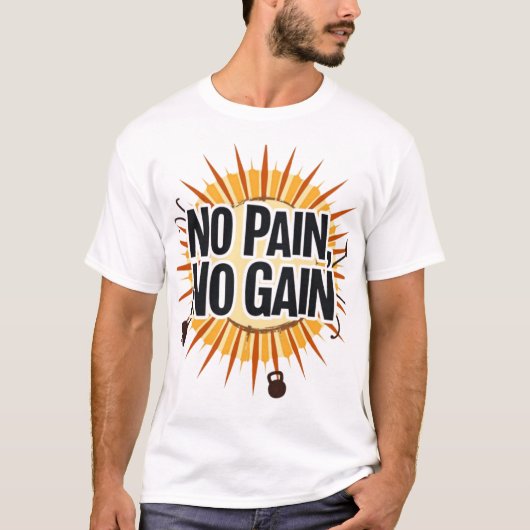 Geen pijn, geen pijn t-shirt (Voorkant)