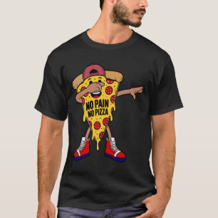 GEEN PIJN GEEN PIZZA T-Shirt