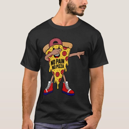 GEEN PIJN GEEN PIZZA T-Shirt (Voorkant)