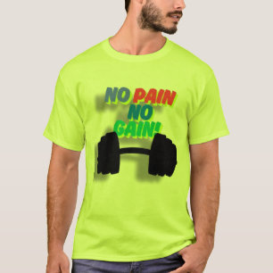 geen pijn geen toename t-shirt