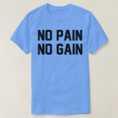 Geen pijn geen winst fitness Gym Inspirerend Motiv T-shirt (Design voorkant)