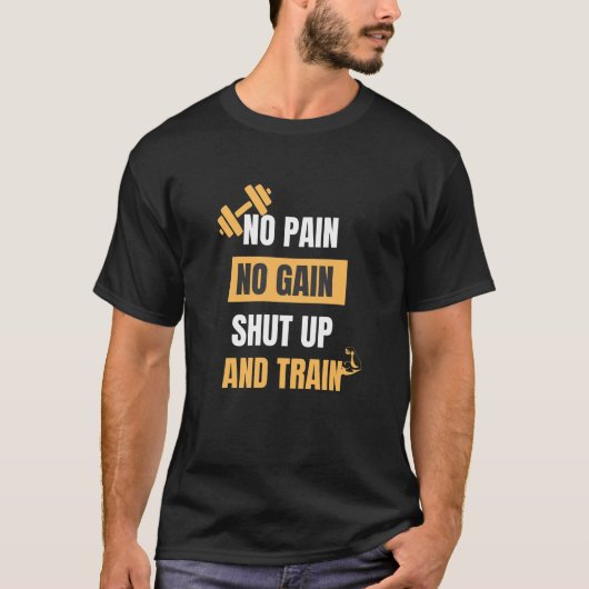 Geen pijn geen winst, gewoon Motivatie workout T-s T-shirt (Voorkant)