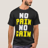 Geen pijn, geen winst - Gym Workout Motivatie T-shirt (Voorkant)