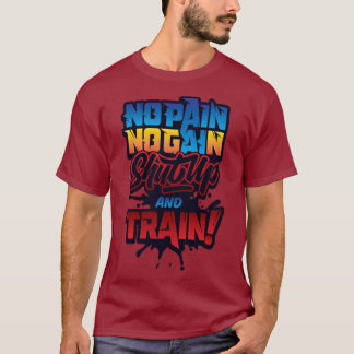 "Geen pijn, geen winst - verdien je kracht" T-shirt