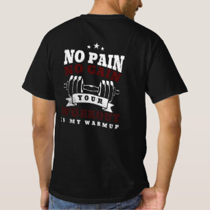 Geen pijn, geen winst - workout is mijn warming-up t-shirt