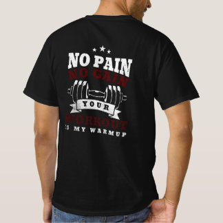 Geen pijn, geen winst - workout is mijn warming-up t-shirt