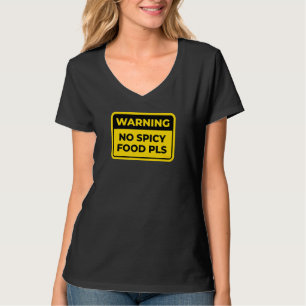 Geen pikant eten alstublieft Funny Warning Sign Wo T-shirt
