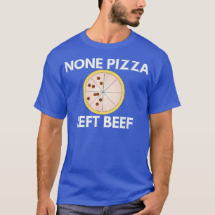 Geen Pizza links rundvlees 11752575 T-shirt