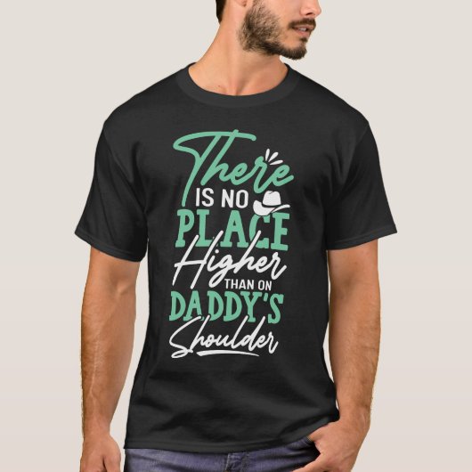 Geen plaats hoger dan papa's schouder t-shirt (Voorkant)