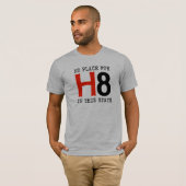 Geen plaats voor H8 T-shirt (Voorkant volledig)