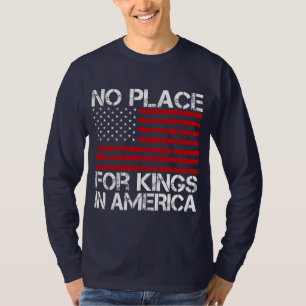 Geen Plaats Voor Koningen In Amerika - Verdedigen T-shirt