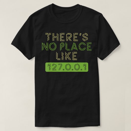 Geen plaats zoals Huis 127001 IP Programmeur Coder T-shirt (Design voorkant)