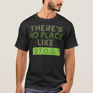 Geen plaats zoals Huis 127001 IP Programmeur Coder T-shirt