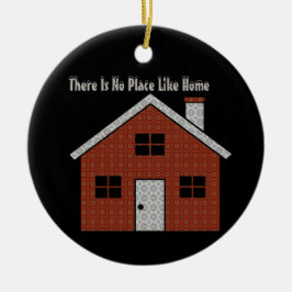 Geen plaats zoals thuis keramisch ornament