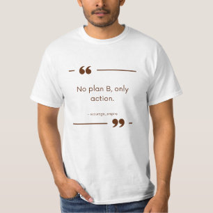 Geen Plan B, Alleen Actie T-shirt