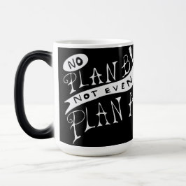 Geen Plan B Niet Eens Plan A Magische Mok