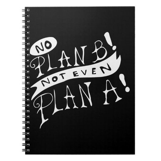 Geen Plan B Niet Eens Plan A Notitieboek (Voorkant)