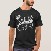 Geen Plan B Niet Eens Plan A T-shirt (Voorkant)