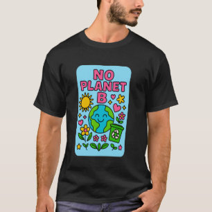 Geen planeet B Schattige aarde Recycling Bericht v T-shirt