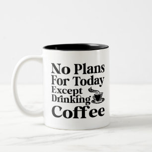 Geen plannen voor vandaag behalve Drink koffie , M Tweekleurige Koffiemok