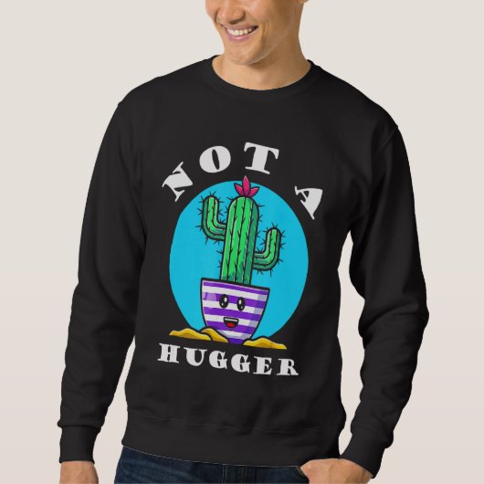 Geen Planten van een hugger Cactus Sarcastic 1 Trui (Voorkant)