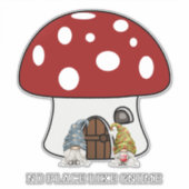 Geen plek als Gnoom, geen plek als thuispaddenstoe Sticker (Voorkant)