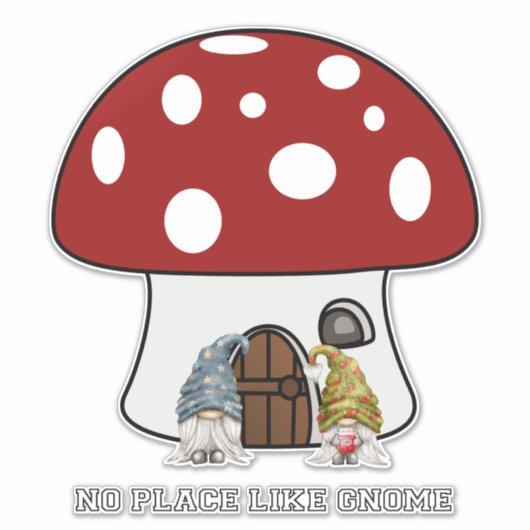 Geen plek als Gnoom, geen plek als thuispaddenstoe Sticker (Voorkant)