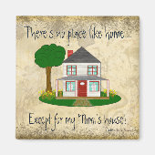 Geen plek zoals thuis, behalve mijn Mimi's huis ma Magneet (Voorkant)