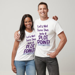 Geen plot punt schrijven slogan leuk t-shirt