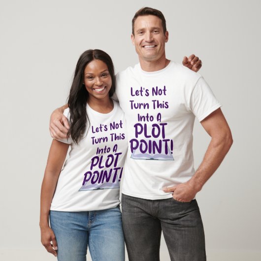 Geen plot punt schrijven slogan leuk t-shirt (Unisex)