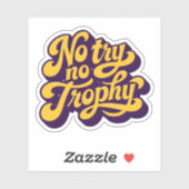 “Geen Poging Geen Trofee” Motiverende Quote Sticke Sticker (Vel)
