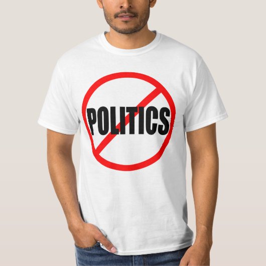 "GEEN POLITIEK" T-SHIRT (Voorkant)