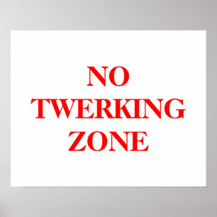 Geen poster voor twerken Zone in vetgedrukte rode