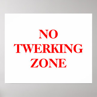 Geen poster voor twerken Zone in vetgedrukte rode