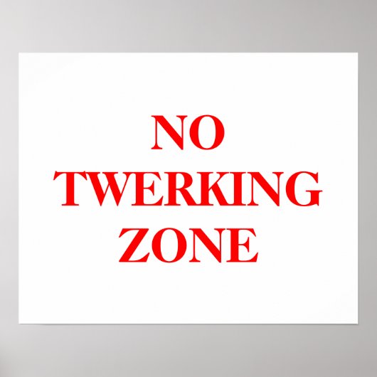 Geen poster voor twerken Zone in vetgedrukte rode (Voorkant)
