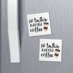Geen praatje voor koffie Humor Magneet<br><div class="desc">Kan zelfs niet de gedachte van een samenhangend gesprek beren voor je ochtendbrew? Laat deze magneet het praten voor je doen. Het ontwerp is uitgerust met "No Talkie Before Coffee" in zwarte handgeschreven typografie met een afhaalkoffie cup illustratie.</div>