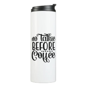 Geen praatje voor koffie. thermosbeker