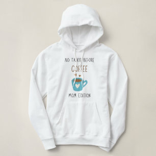 Geen praatjes voor de koffie - Mom Edition Hoodie