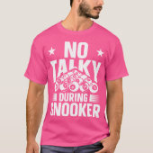 Geen praatjesmaakster tijdens Snooker Pool Billiar T-shirt (Voorkant)