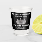 Geen prinses, ik ben een koningin-kroonscheerglas shot glas (Voorkant)