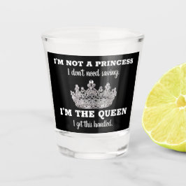 Geen prinses, ik ben een koningin-kroonscheerglas shot glas