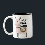 Geen Prob-Llama Cute Funny Tweekleurige Koffiemok<br><div class="desc">Geen Prob-Llama Cute Funny</div>